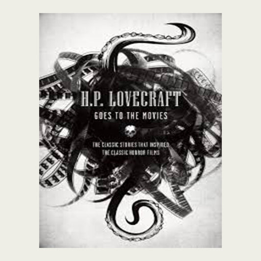 H.P. Lovecraft Goes To The Movies - H.P. Lovecraft